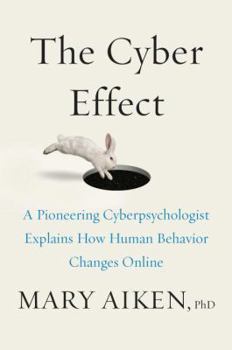 Hardcover The Cyber Effect: A Pioneering Cyberpsychologist Explains How Human Behavior Changes Online Book