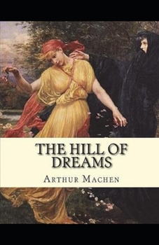 Paperback The Hill Of Dreams Illustrated Book