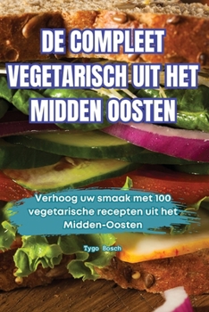 Paperback de Compleet Vegetarisch Uit Het Midden Oosten [Dutch] Book