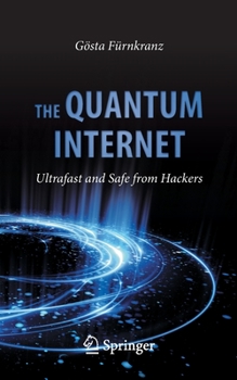 Paperback The Quantum Internet: Ultrafast and Safe from Hackers Book