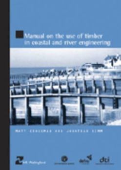 Paperback Manual on the Use of Timber in Coastal and River Engineering (HR Wallingford Titles) Book