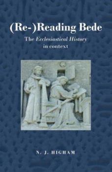 Paperback (Re-)Reading Bede: The Ecclesiastical History in Context Book