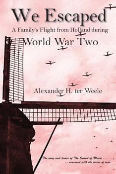 Paperback We Escaped: A Family's Flight from Holland during World War Two Book