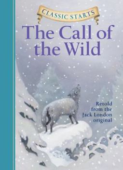 Hardcover Classic Starts(r) the Call of the Wild Book