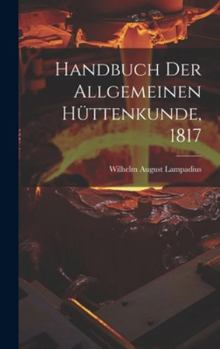Hardcover Handbuch der allgemeinen Hüttenkunde, 1817 [German] Book