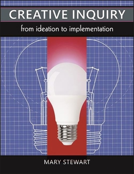 Paperback Creative Inquiry: From Ideation to Implementation Book