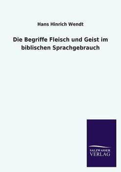 Paperback Die Begriffe Fleisch Und Geist Im Biblischen Sprachgebrauch [German] Book