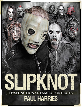 Paperback Slipknot: Dysfunctional Family Portraits Book