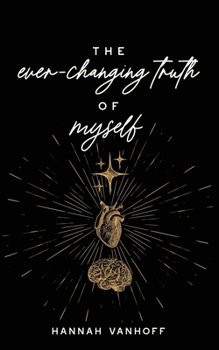Paperback The Ever-Changing Truth of Myself Book