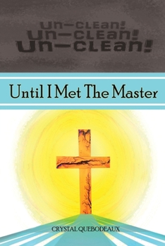 Paperback Unclean! Unclean! Unclean! Until I Met the Master: Until I Met the Master Book