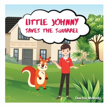 Paperback Little Johnny Saves The Squirrel Book