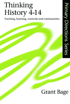 Paperback Thinking History 4-14: Teaching, Learning, Curricula and Communities Book