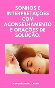 Paperback Sonhos e Interpretações Com Aconselhamento e Orações De Solução. [Portuguese] Book