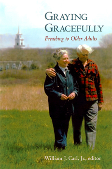 Paperback Graying Gracefully: Preaching to Older Adults Book