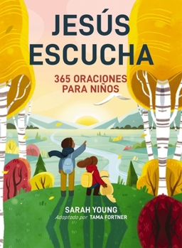 Paperback Jesús Escucha: 365 Oraciones Para Niños: Un Libro de Oración de Jesús Te Llama Para Lectores Jóvenes [Spanish] Book
