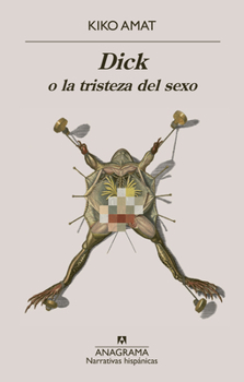 Paperback Dick O La Tristeza del Sexo [Spanish] Book