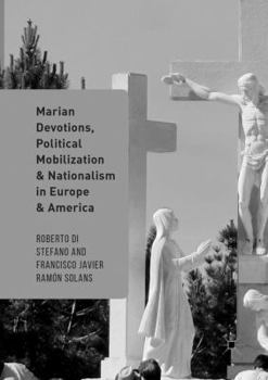 Paperback Marian Devotions, Political Mobilization, and Nationalism in Europe and America Book