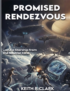 Promised Rendezvous: ...and a Starship from the Neutral Zone