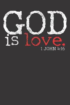 Notebook: College Ruled 6x9 120 Pages Christian God Is Love Gift Bible Verse Vintage