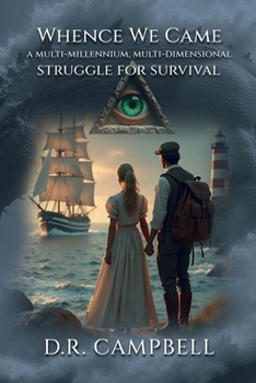 Paperback Whence We Came: A Multi-Millennium, Multi-Dimensional Struggle for Survival Book