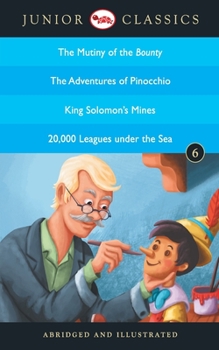Paperback Junior Classic - Book 6 (The Mutiny of the Bounty, The Adventures of Pinocchio, King Solomon's Mines, 20,000 Leagues Under the Sea) (Junior Classics) Book