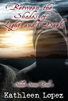 Between the Shades of Light and Dark - Book #1 of the Shuller