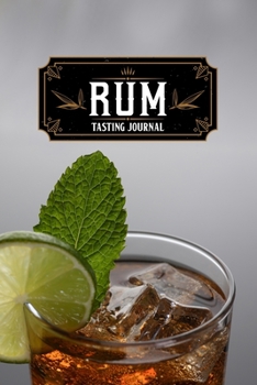 Rum Alcohol Distillery Tasting Sampling Costing Journal Notebook Diary Log Book - Lime Mint: Spirits Liquor Bartender Mixology Lover Connoisseur Gift ... 6” x 9” Inch for Review Tracking and Testing