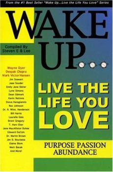 Paperback Wake Up...Live the Life You Love: Purpose Passion Abundance Book