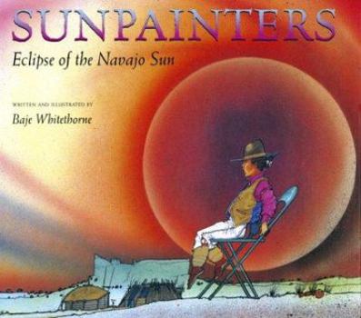 Hardcover Sunpainters: Eclipse of the Navajo Sun Book