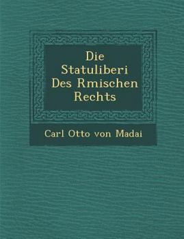 Paperback Die Statuliberi Des R Mischen Rechts [German] Book