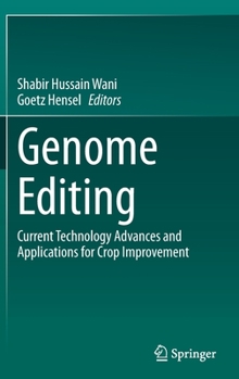 Hardcover Genome Editing: Current Technology Advances and Applications for Crop Improvement Book