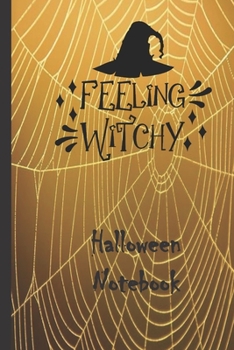 Paperback Feeling Witchy Halloween Notebook: Cute spider web Halloween notebook to write in. Funny gift for the spooky season. Book