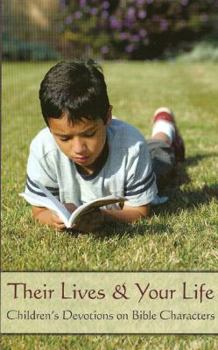 Paperback Their Lives and Your Life: Children's Devotions on Bible Characters Book