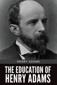 Paperback The Education of Henry Adams Book