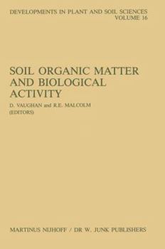 Soil Organic Matter and Biological Activity (Developments in Plant and Soil Sciences)