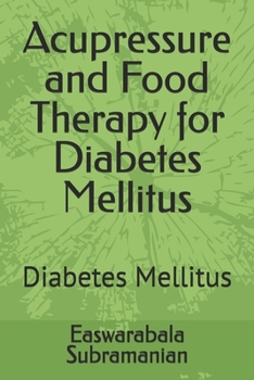 Paperback Acupressure and Food Therapy for Diabetes Mellitus: Diabetes Mellitus Book