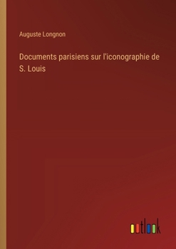 Paperback Documents parisiens sur l'iconographie de S. Louis [French] Book
