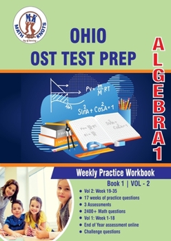 Paperback OHIO (OST) Test Prep : Algebra 1 : Weekly Practice WorkBook Volume 2: Multiple Choice and Free Response | 2400+ Practice Questions and Solutions | ... Test (OHIO State (OST) by Math-Knots) Book