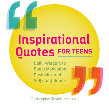 Paperback Inspirational Quotes for Teens: Daily Wisdom to Boost Motivation, Positivity, and Self-Confidence Book