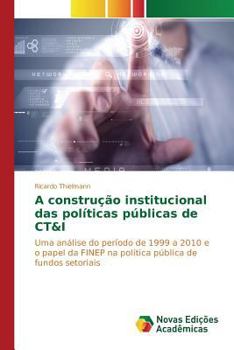 Paperback A construção institucional das políticas públicas de CT&I [Portuguese] Book