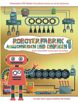 Paperback Bastel-Arbeitsbl?tter ausschneiden und einf?gen: Ausschneiden und Einf?gen - Roboterfabrik Band 1 [German] Book