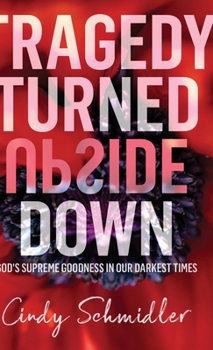 Hardcover Tragedy Turned Upside Down Book