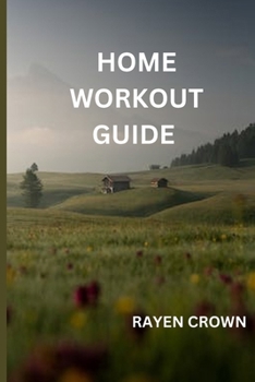 Paperback Home workout Guide: Elevate Your Fitness: A Complete Guide to Effective Home Workouts for a Healthier You [Large Print] Book