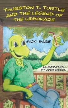 Paperback Thurston T. Turtle and the Legend of the Lemonade Book
