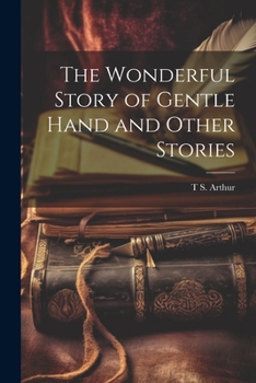 Paperback The Wonderful Story of Gentle Hand and Other Stories Book