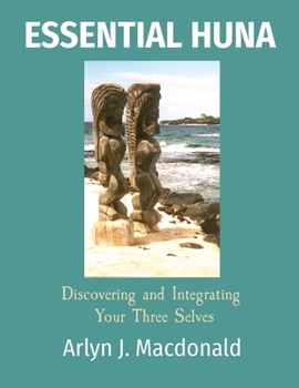 Paperback Essential Huna: Discovering and Integrating Your Three Selves Book