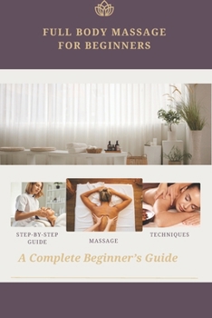 Paperback Full Body Massage Instructions for Beginners Book