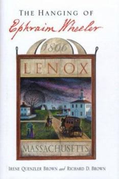 Hardcover The Hanging of Ephraim Wheeler: A Story of Rape, Incest, and Justice in Early America Book