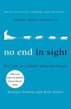 Paperback No End in Sight: My Life as a Blind Iditarod Racer Book
