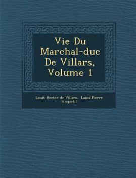 Paperback Vie Du Mar�chal-duc De Villars, Volume 1 [French] Book